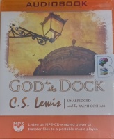 God in the Dock written by C.S. Lewis performed by Ralph Cosham on MP3 CD (Unabridged)